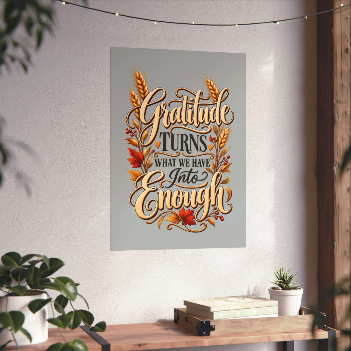 Gratitude Turns What We Have Into Enough — Thanksgiving Quote Wall Art, Minimalist Fall Poster, Farmhouse Autumn Decor
