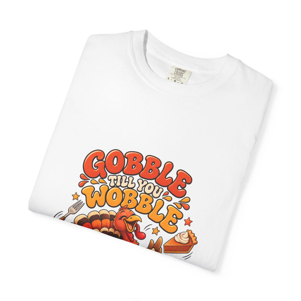 Gobble Till You Wobble Turkey T-Shirt | Thanksgiving Turkey Graphic