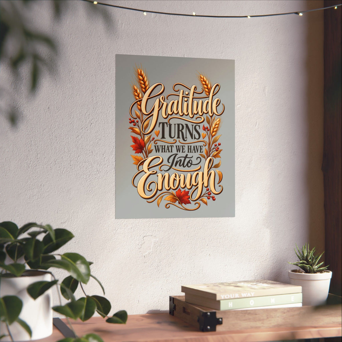 Gratitude Turns What We Have Into Enough — Thanksgiving Quote Wall Art, Minimalist Fall Poster, Farmhouse Autumn Decor