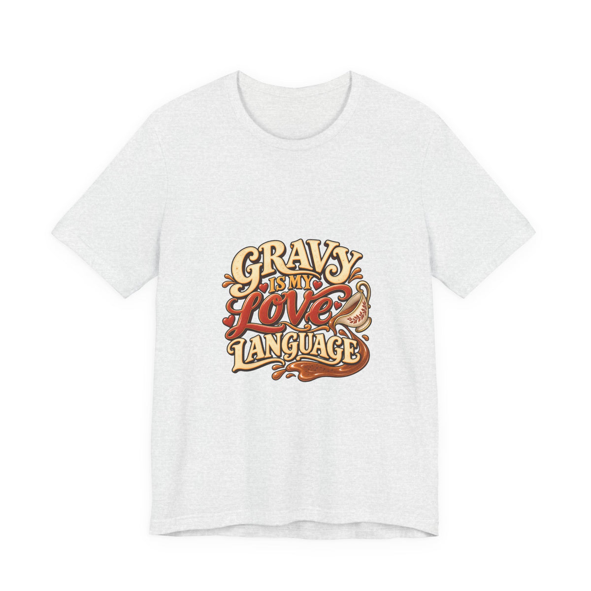 Gravy Is My Love Language T-Shirt — Funny Thanksgiving Foodie Tee, Turkey Dinner Humor Shirt, Fall Gift