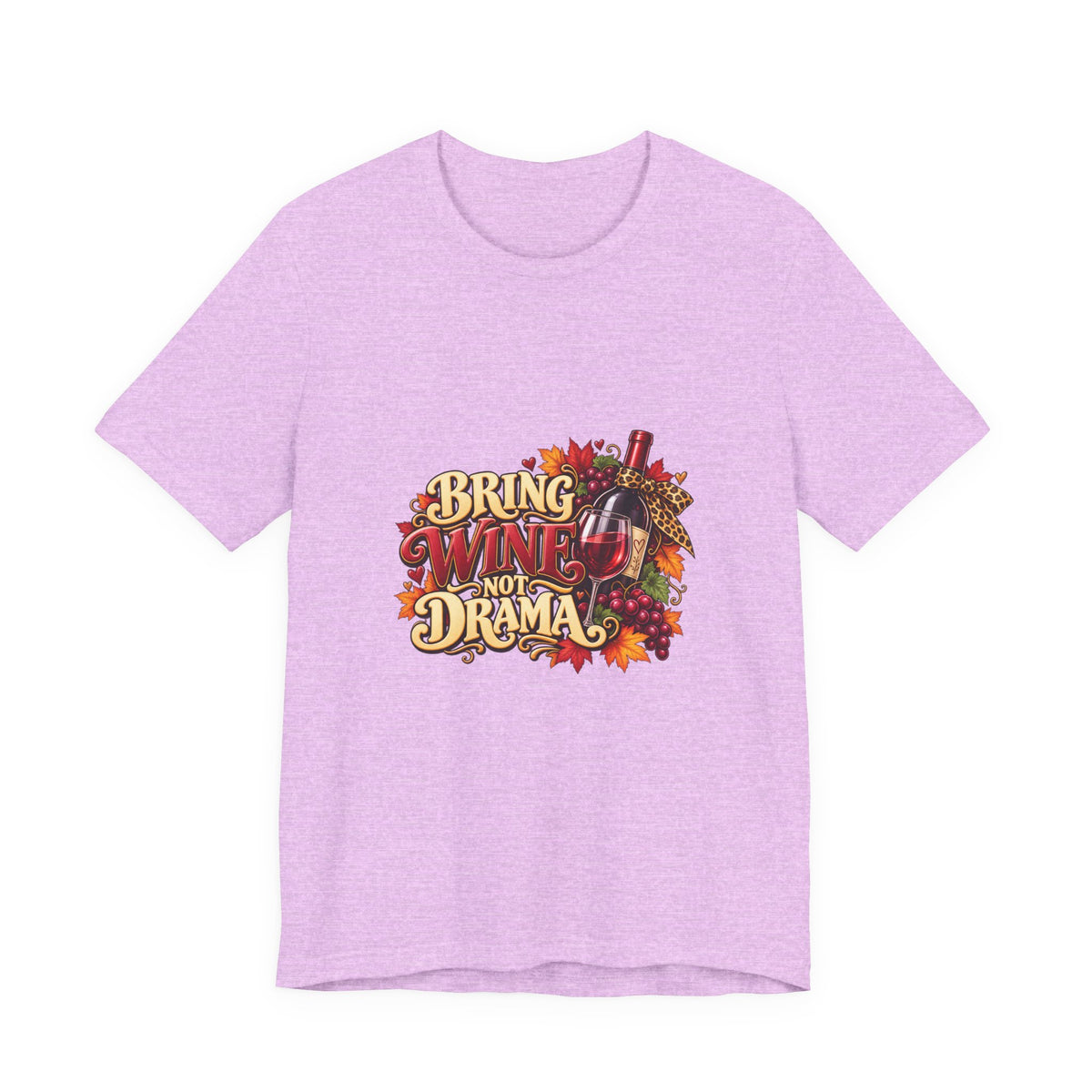 Bring Wine Not Drama T-Shirt — Funny Thanksgiving Wine Lover Tee, Fall Family Gathering Shirt, Holiday Gift for Her