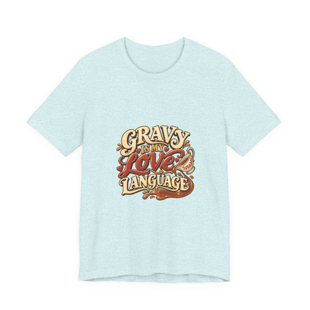Gravy Is My Love Language T-Shirt — Funny Thanksgiving Foodie Tee, Turkey Dinner Humor Shirt, Fall Gift