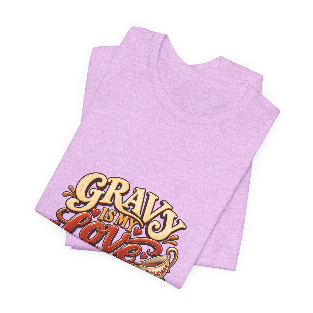 Gravy Is My Love Language T-Shirt — Funny Thanksgiving Foodie Tee, Turkey Dinner Humor Shirt, Fall Gift