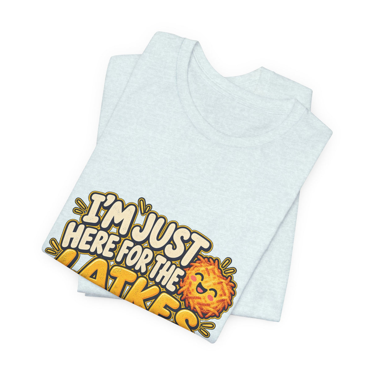 I'm Just Here for the Latkes T-Shirt | Hanukkah Food Funny Tee