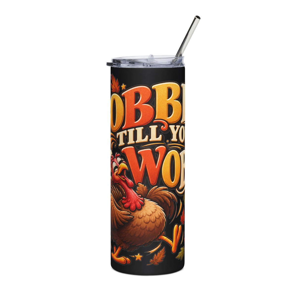 Gobble Till You Wobble Tumbler — Funny Thanksgiving 20oz Stainless Steel Turkey Tumbler, Fall Holiday Gift