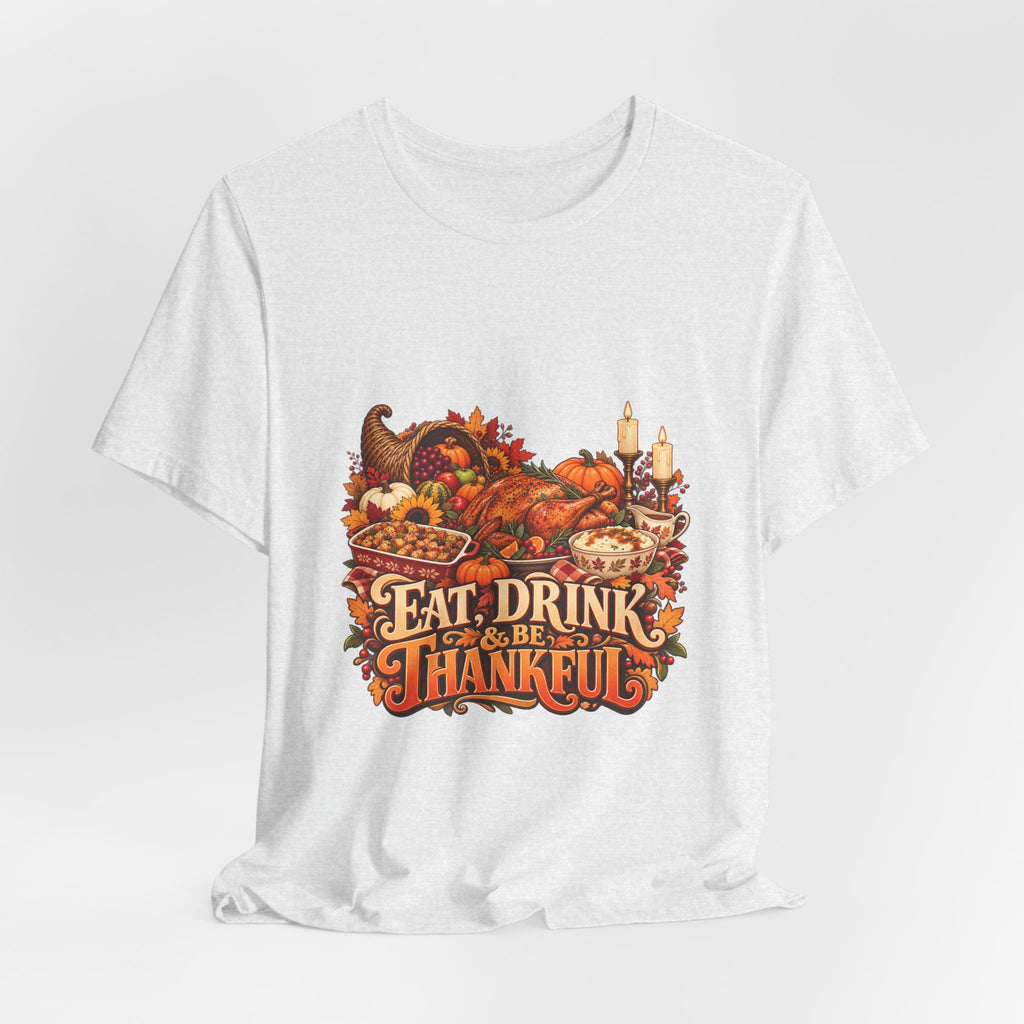 Eat Drink Be Thankful Thanksgiving Tee | Cornucopia Harvest Fall Shirt