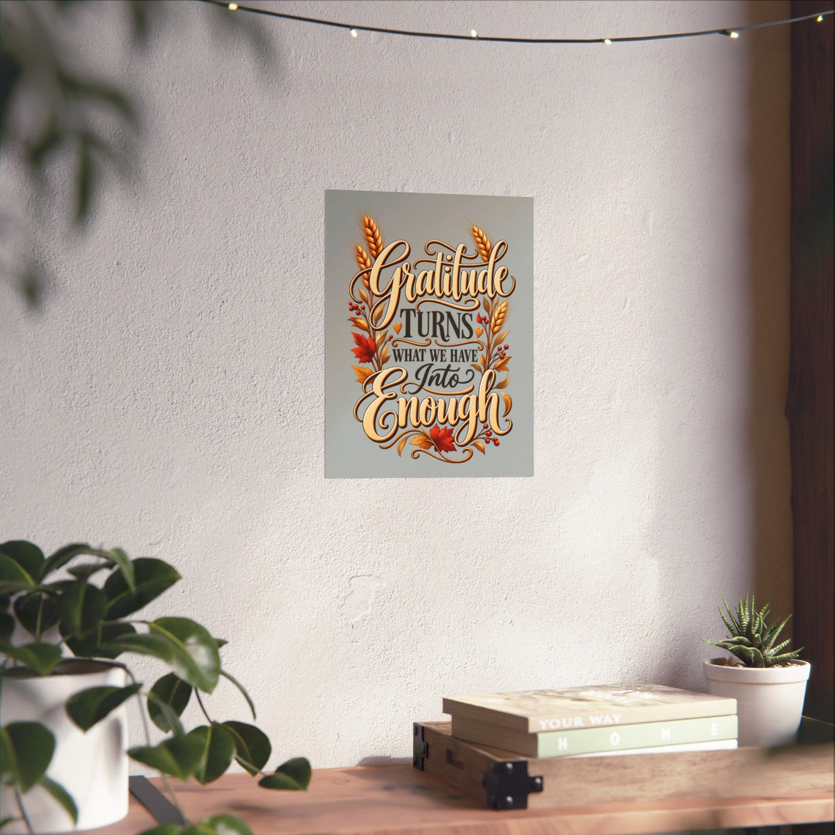 Gratitude Turns What We Have Into Enough — Thanksgiving Quote Wall Art, Minimalist Fall Poster, Farmhouse Autumn Decor