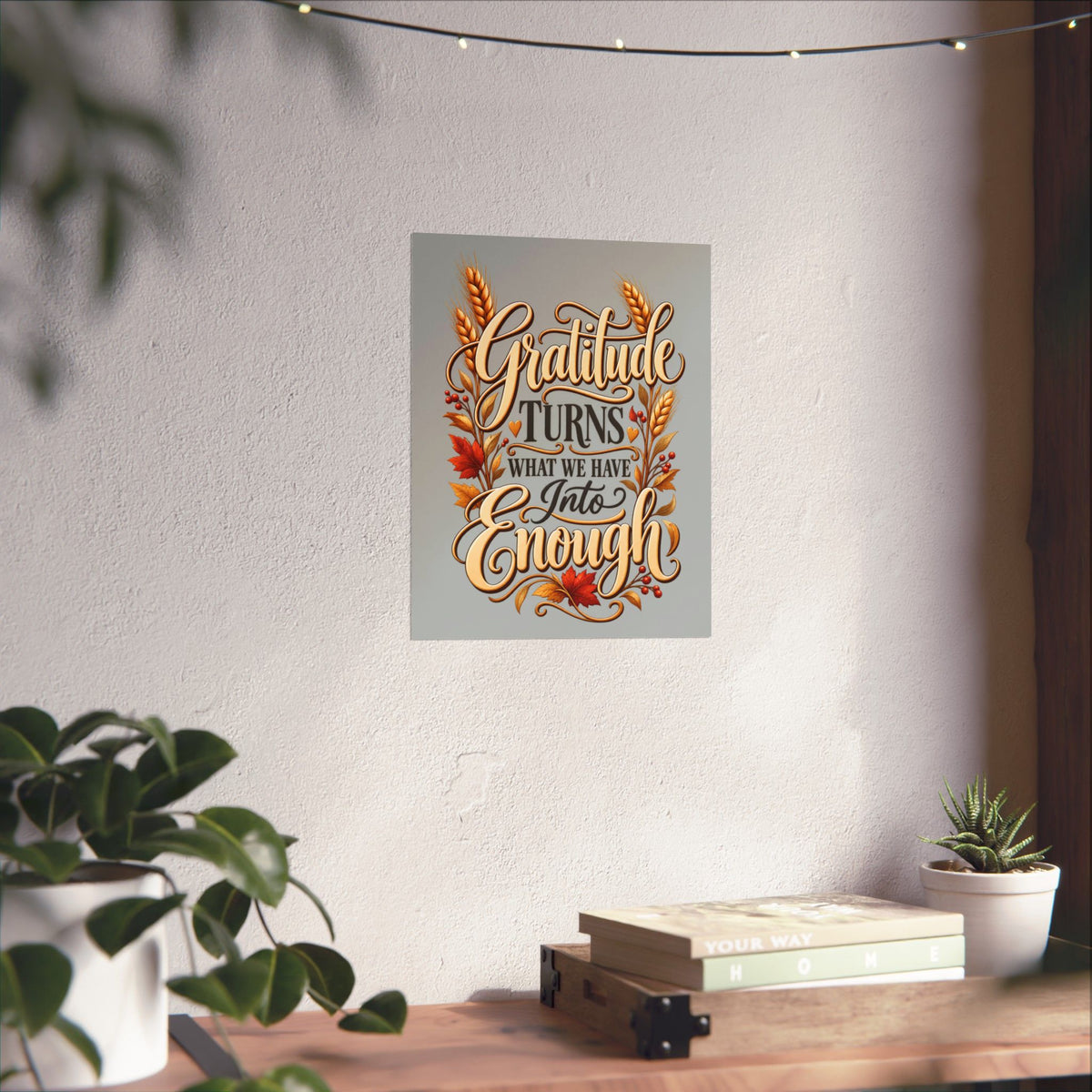 Gratitude Turns What We Have Into Enough — Thanksgiving Quote Wall Art, Minimalist Fall Poster, Farmhouse Autumn Decor
