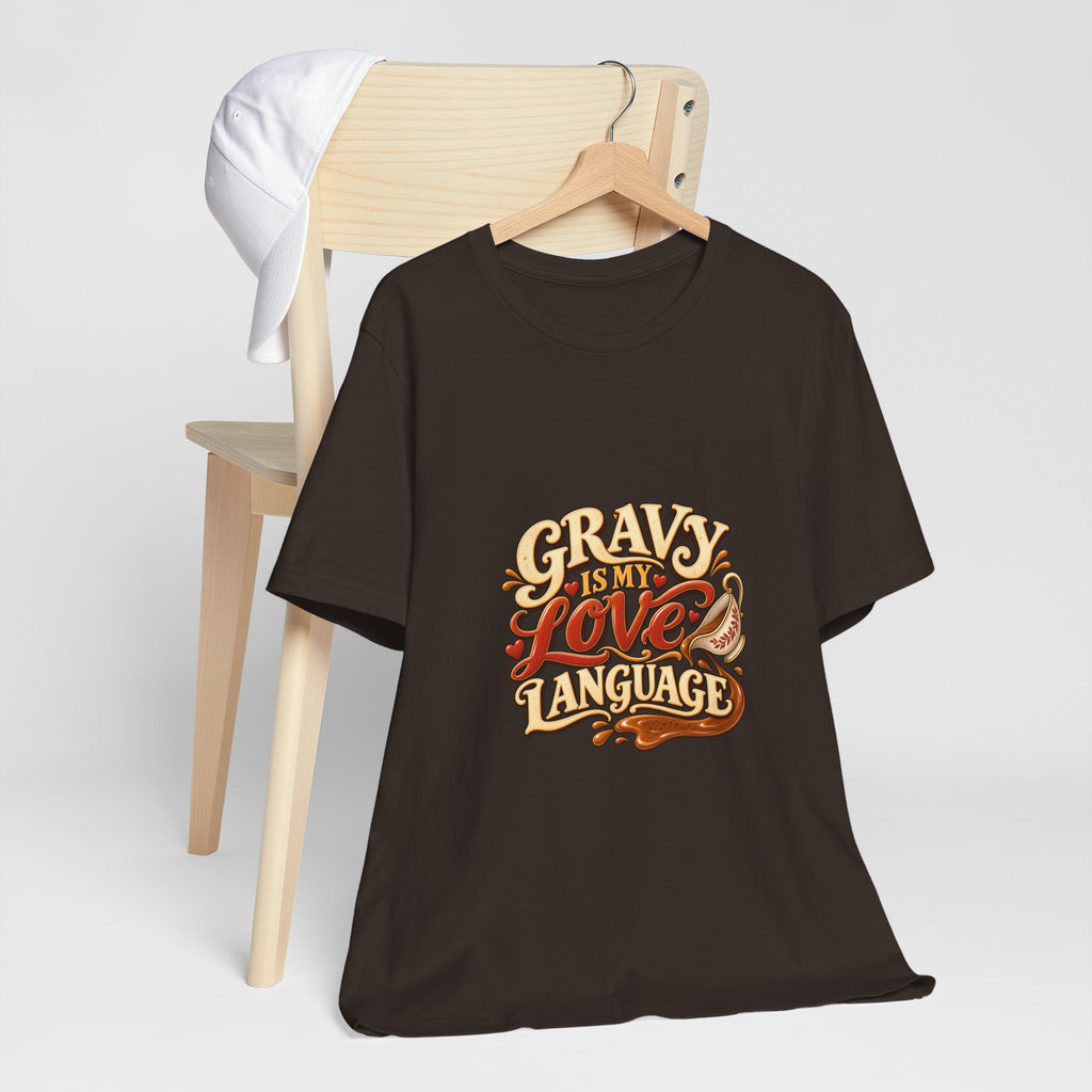 Gravy Is My Love Language T-Shirt — Funny Thanksgiving Foodie Tee, Turkey Dinner Humor Shirt, Fall Gift