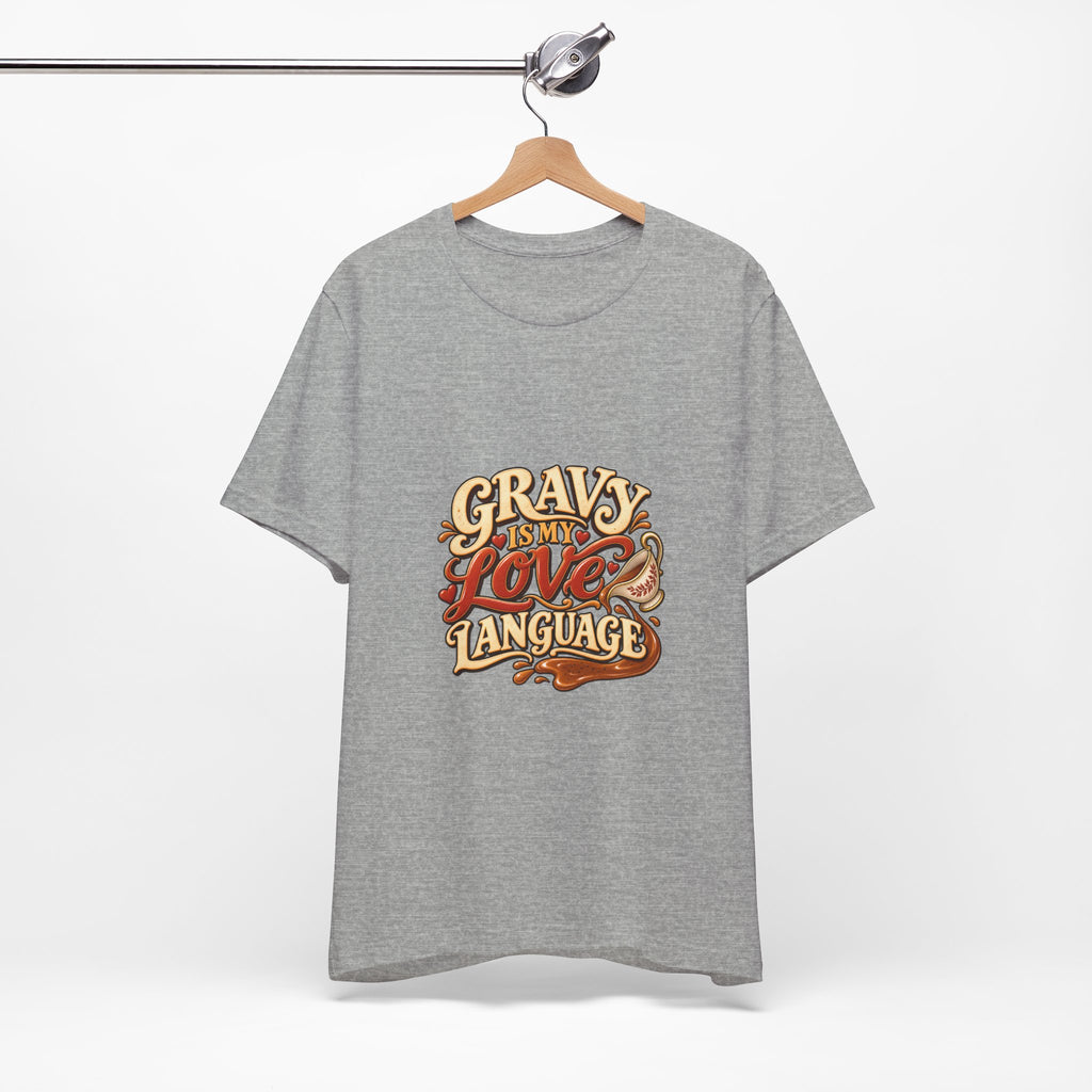 Gravy Is My Love Language T-Shirt — Funny Thanksgiving Foodie Tee, Turkey Dinner Humor Shirt, Fall Gift