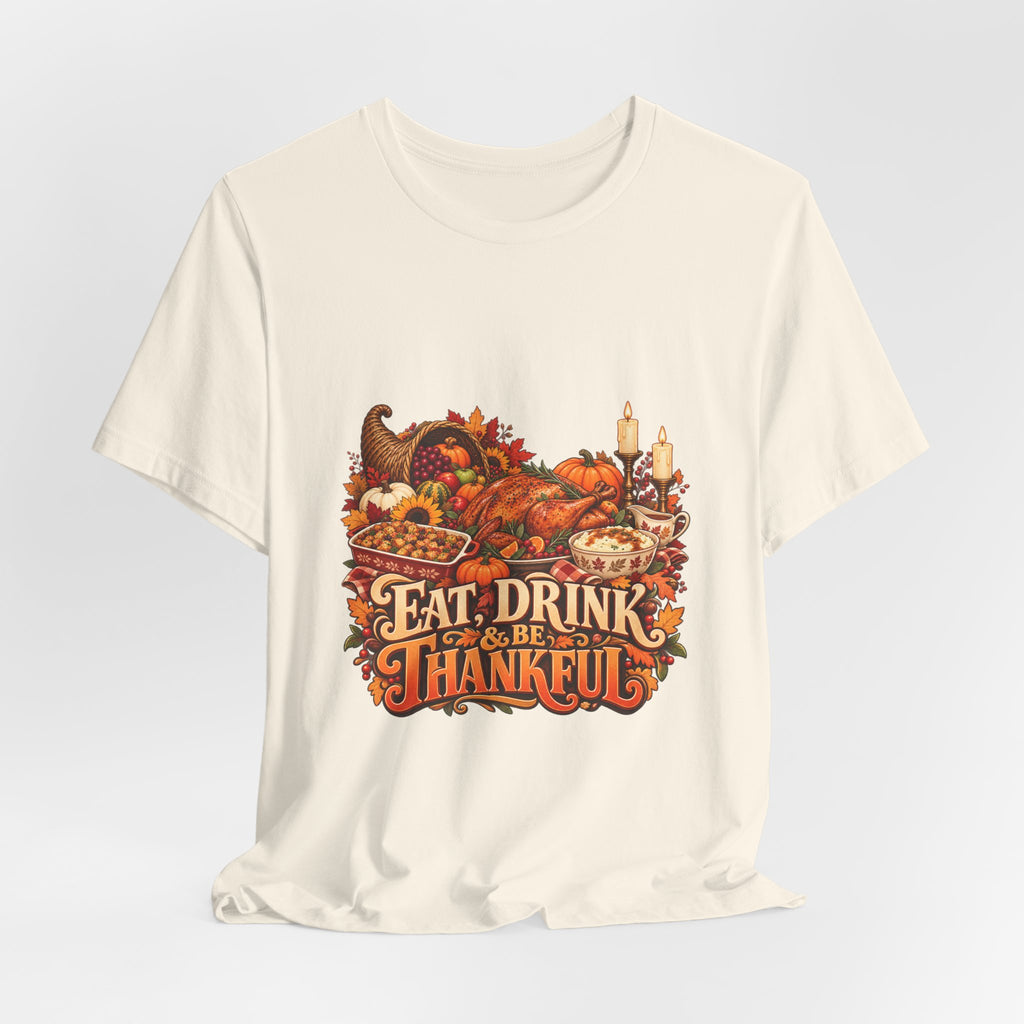 Eat Drink Be Thankful Thanksgiving Tee | Cornucopia Harvest Fall Shirt