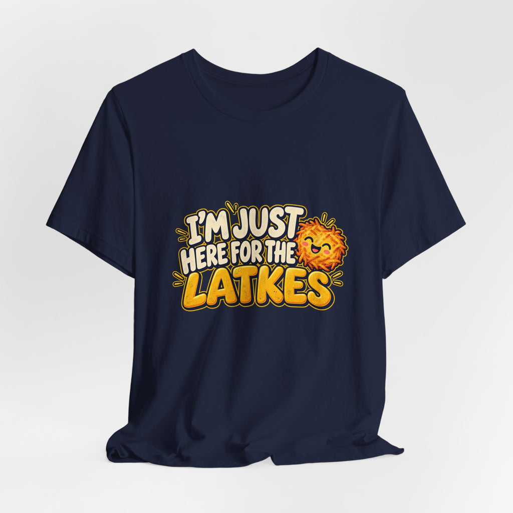 I'm Just Here for the Latkes T-Shirt | Hanukkah Food Funny Tee