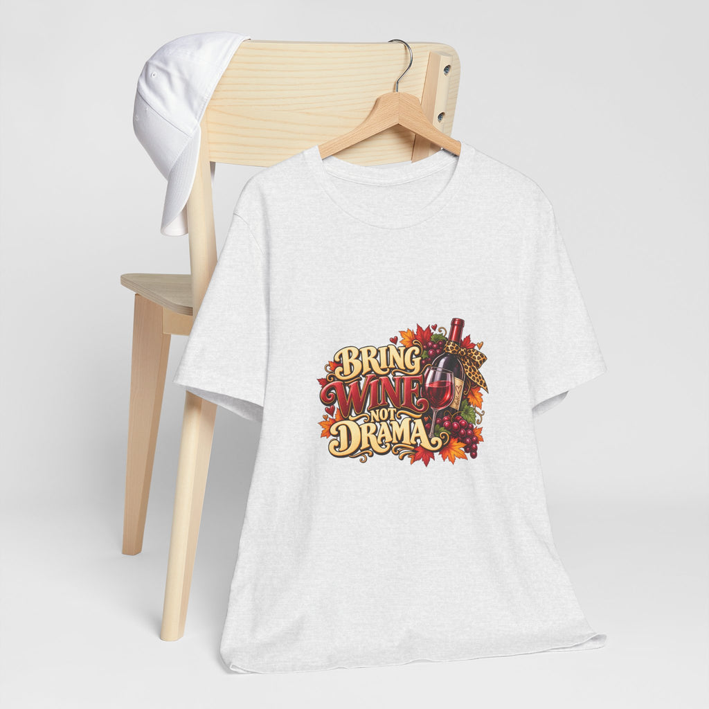 Bring Wine Not Drama T-Shirt — Funny Thanksgiving Wine Lover Tee, Fall Family Gathering Shirt, Holiday Gift for Her