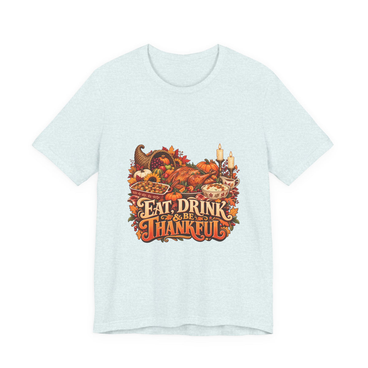 Eat Drink Be Thankful Thanksgiving Tee | Cornucopia Harvest Fall Shirt
