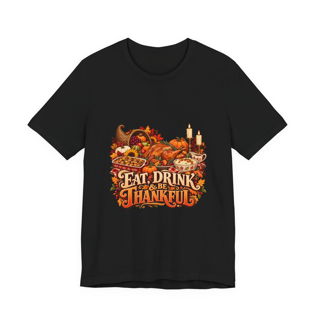 Eat Drink Be Thankful Thanksgiving Tee | Cornucopia Harvest Fall Shirt