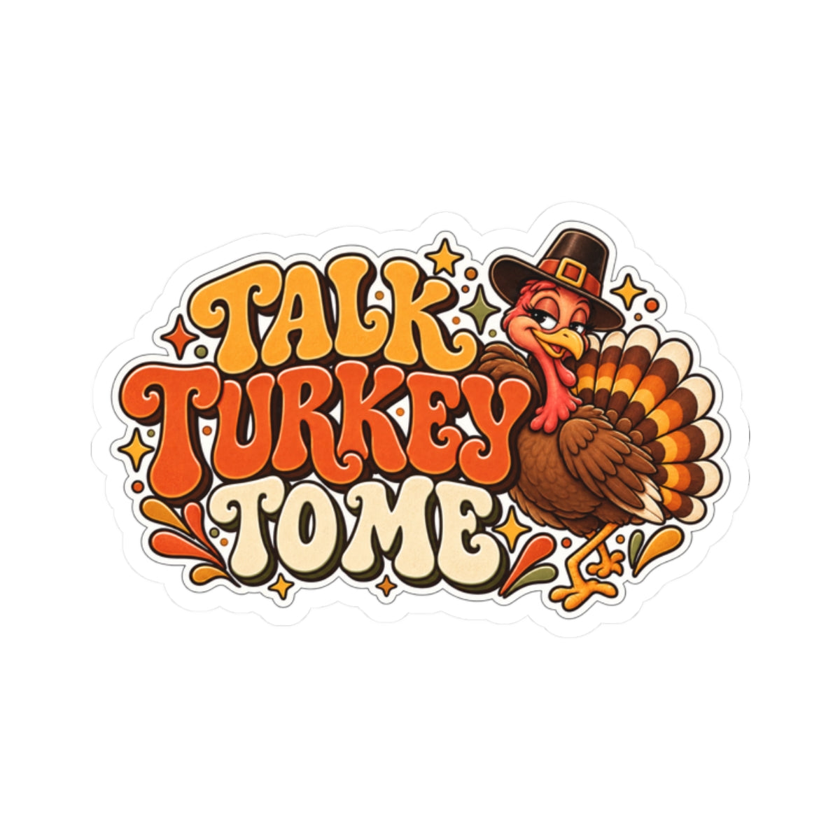 Talk Turkey To Me Sticker — Retro Thanksgiving Turkey Kiss-Cut Decal, Funny Fall Laptop and Water Bottle Sticker