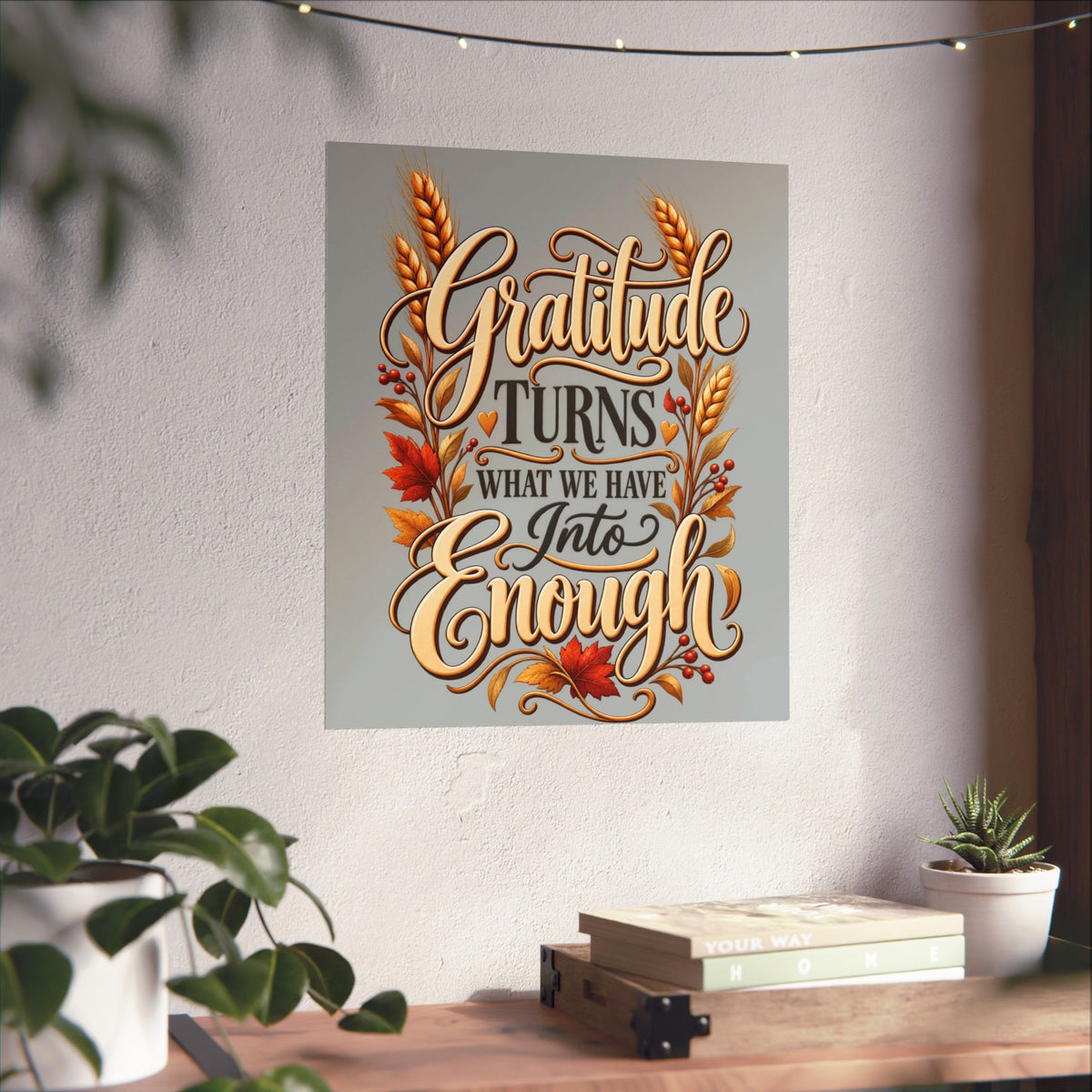 Gratitude Turns What We Have Into Enough — Thanksgiving Quote Wall Art, Minimalist Fall Poster, Farmhouse Autumn Decor