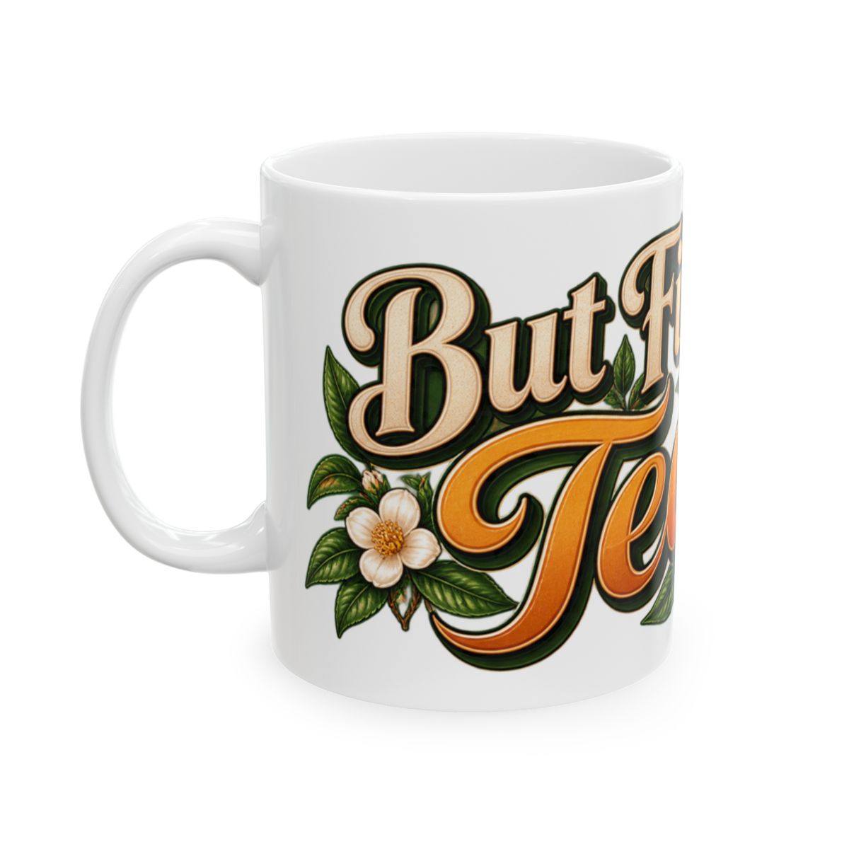 But First Tea Mug | Tea Cup Illustration, Floral Tea Leaves Design