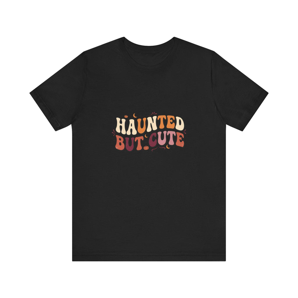 Haunted But Cute T-Shirt | Halloween Ghost Typography