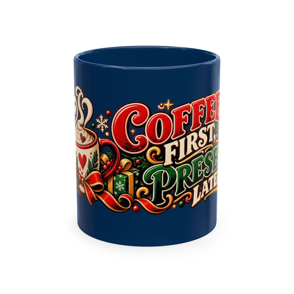 Coffee First Presents Later Mug | Christmas holiday coffee cup