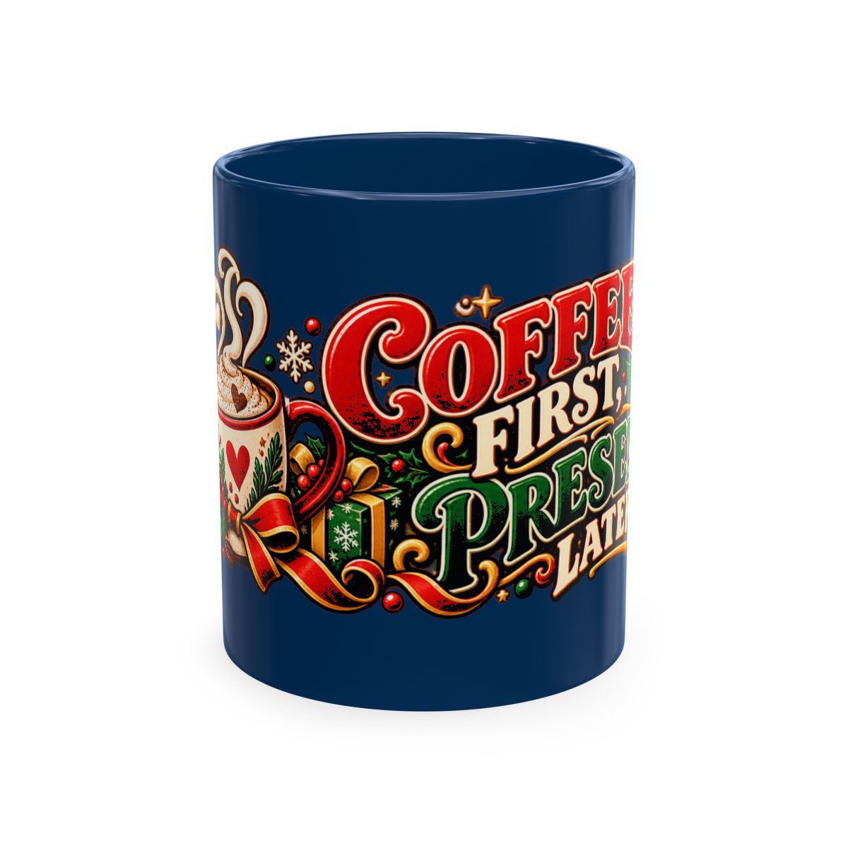 Coffee First Presents Later Mug | Christmas holiday coffee cup