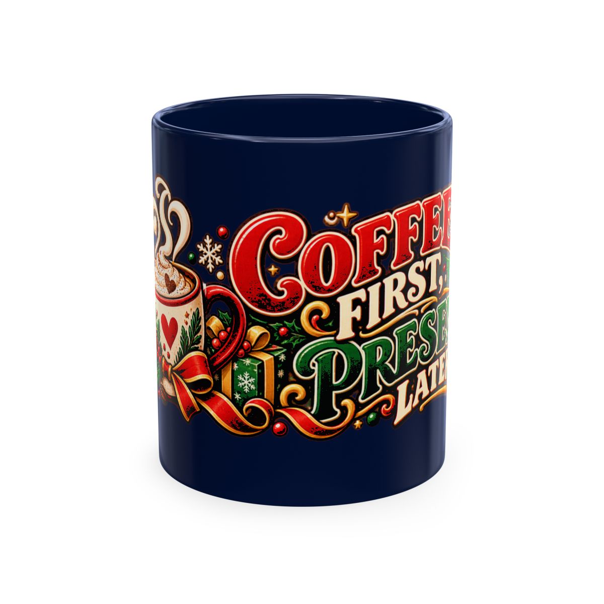 Coffee First Presents Later Mug | Christmas holiday coffee cup