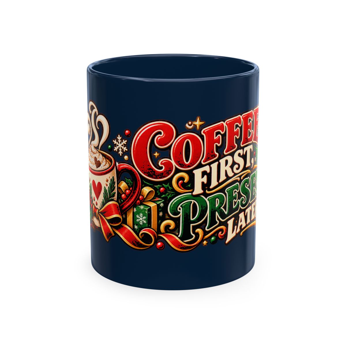 Coffee First Presents Later Mug | Christmas holiday coffee cup