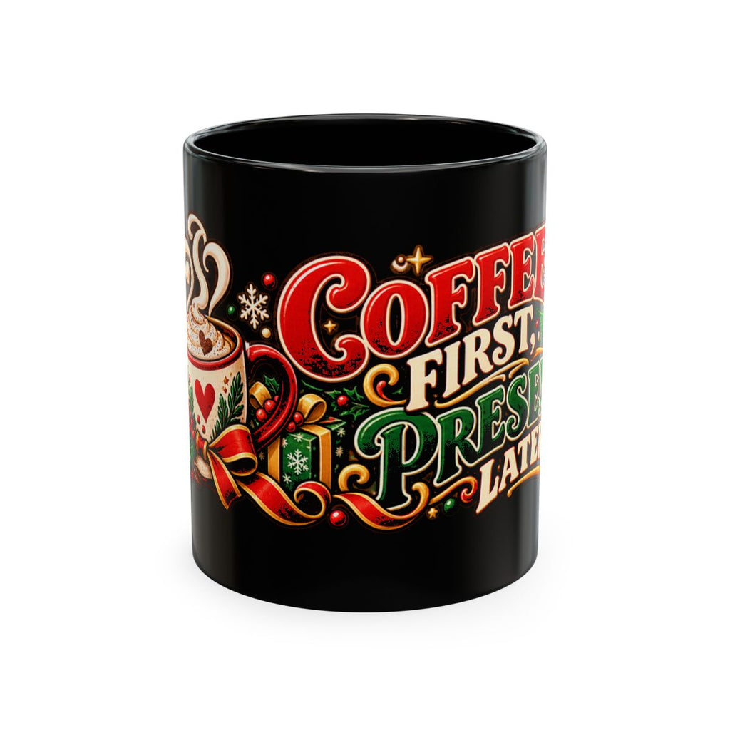 Coffee First Presents Later Mug | Christmas holiday coffee cup