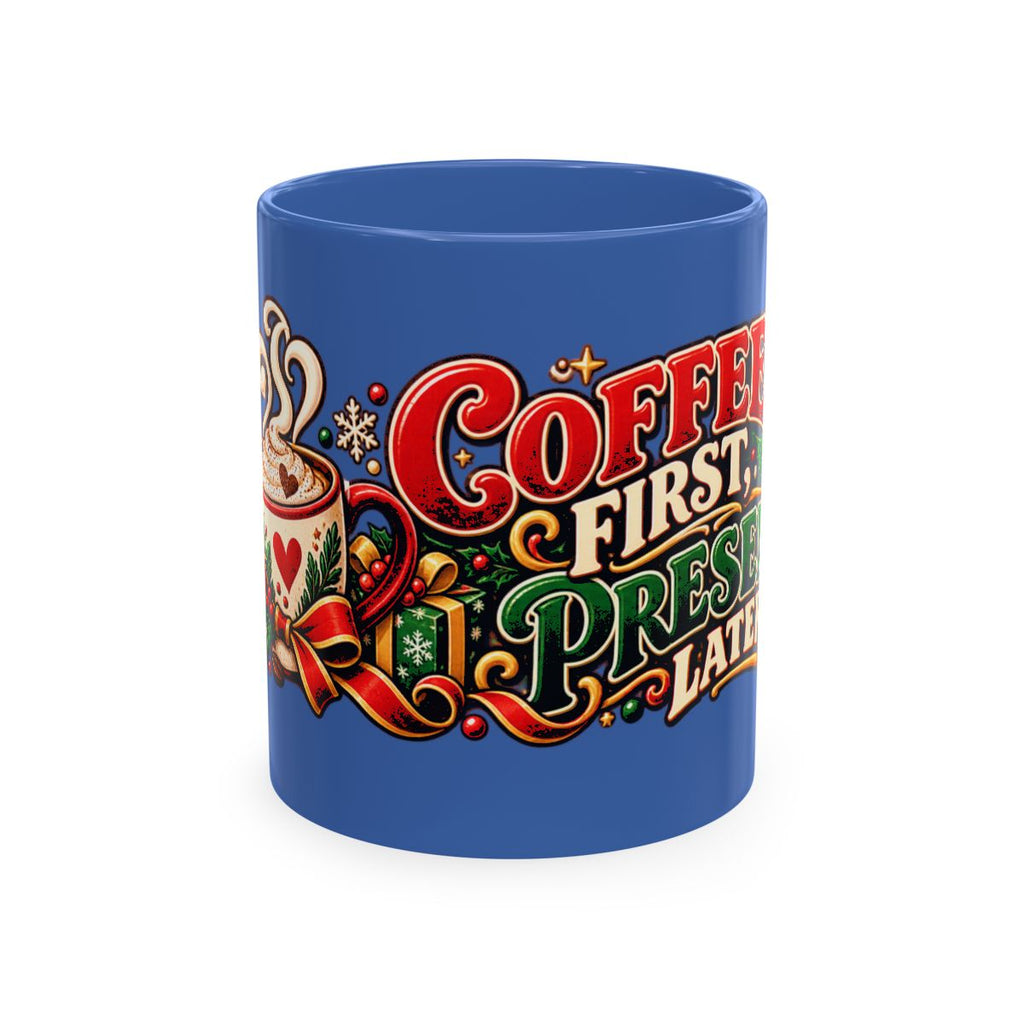 Coffee First Presents Later Mug | Christmas holiday coffee cup