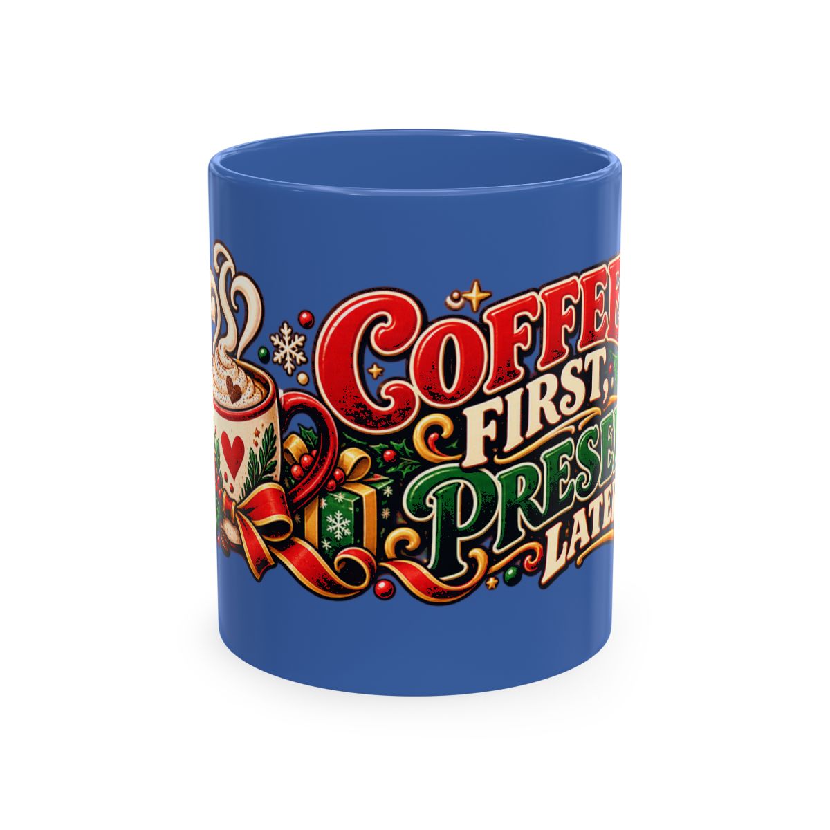 Coffee First Presents Later Mug | Christmas holiday coffee cup