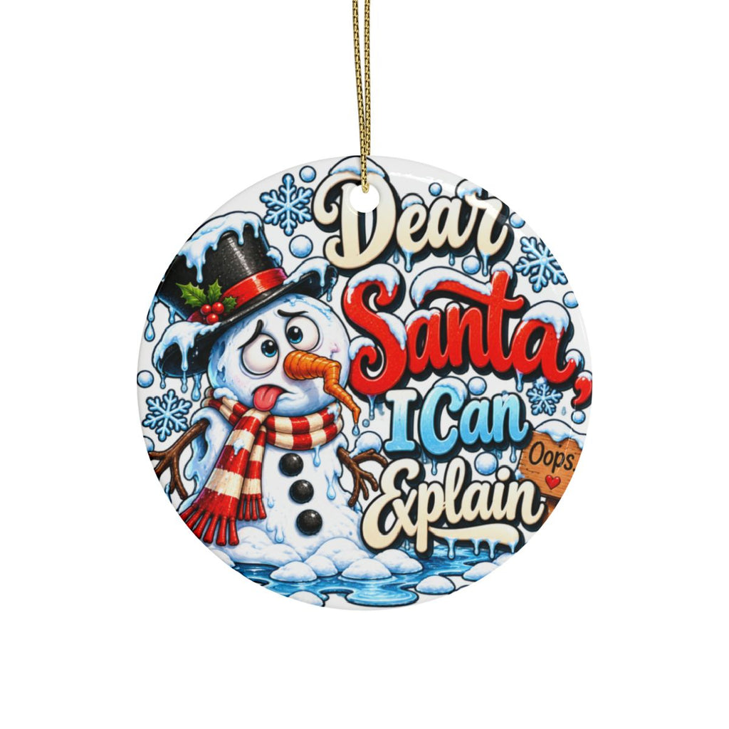 Dear Santa I Can Explain Snowman Ornament | Ceramic Christmas Ornament
