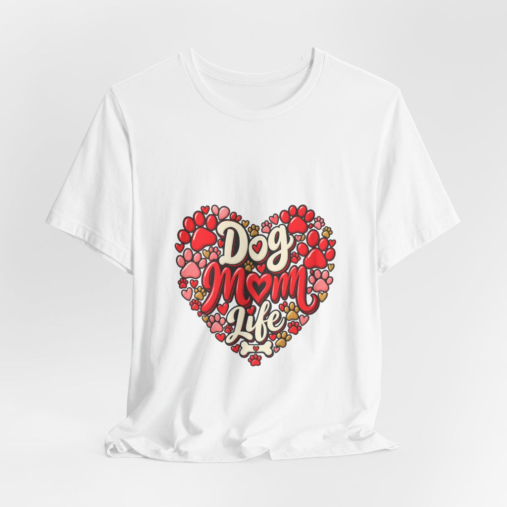 Dog Mom Life T-Shirt | Heart Paw Print Design