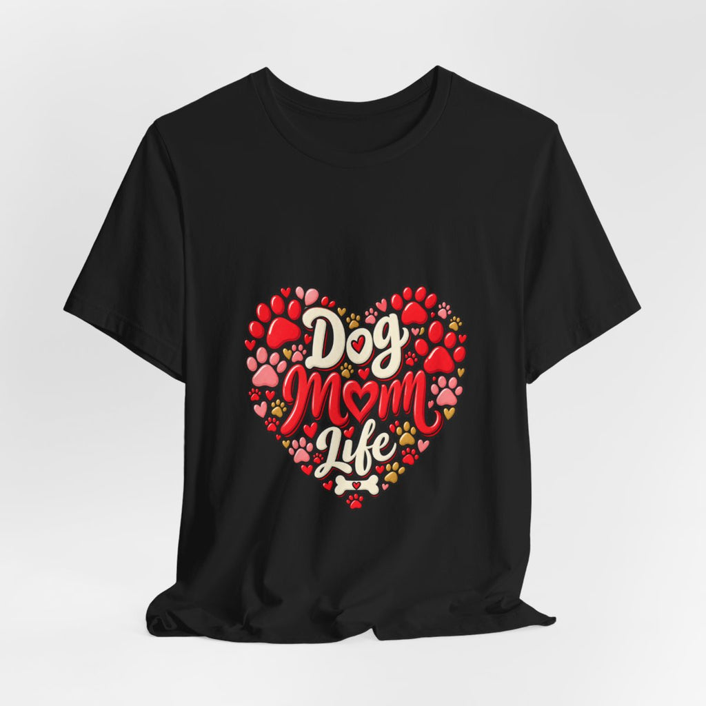 Dog Mom Life T-Shirt | Heart Paw Print Design