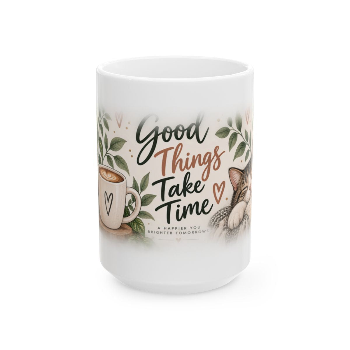 Good Things Take Time mug | Inspirational Quote Ceramic Mug