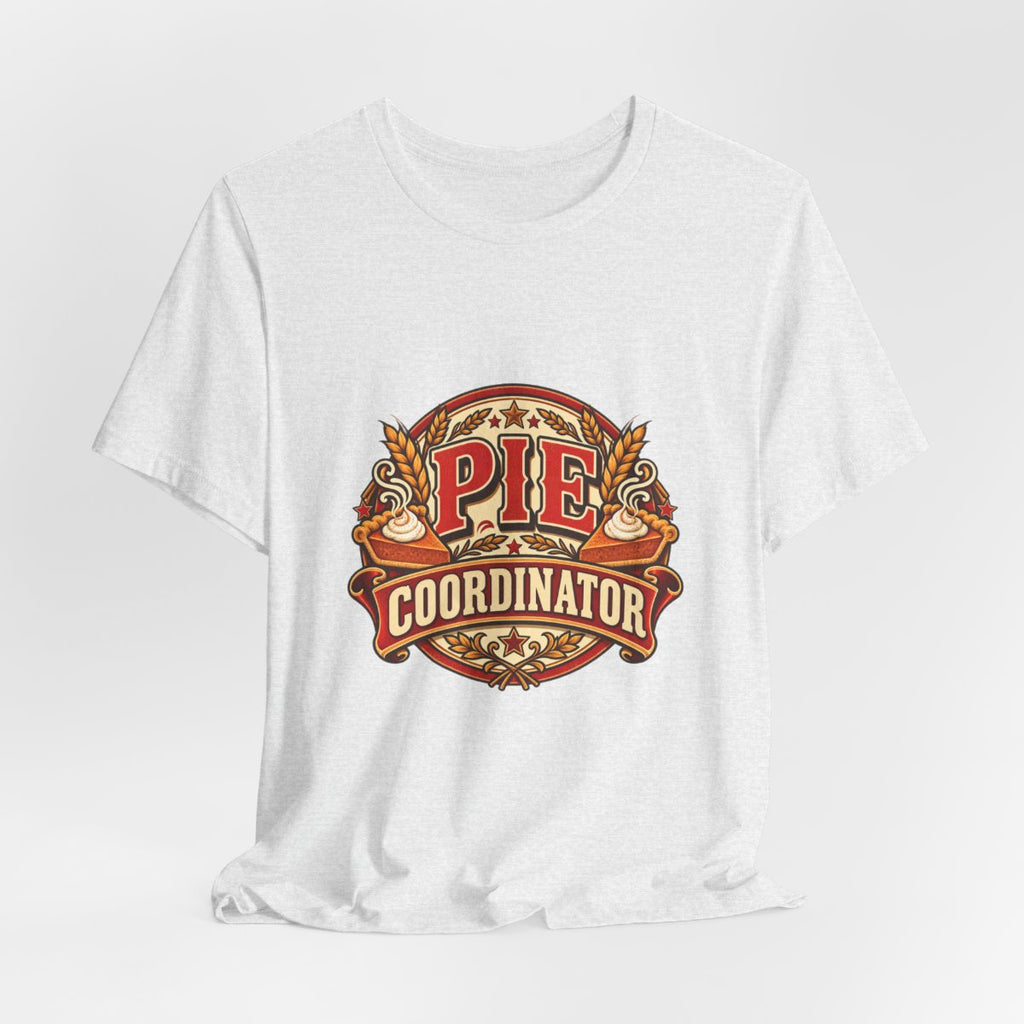 Pie Coordinator T-Shirt | Thanksgiving Pie Baker Kitchen Tee