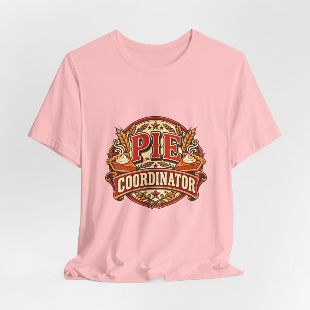 Pie Coordinator T-Shirt | Thanksgiving Pie Baker Kitchen Tee