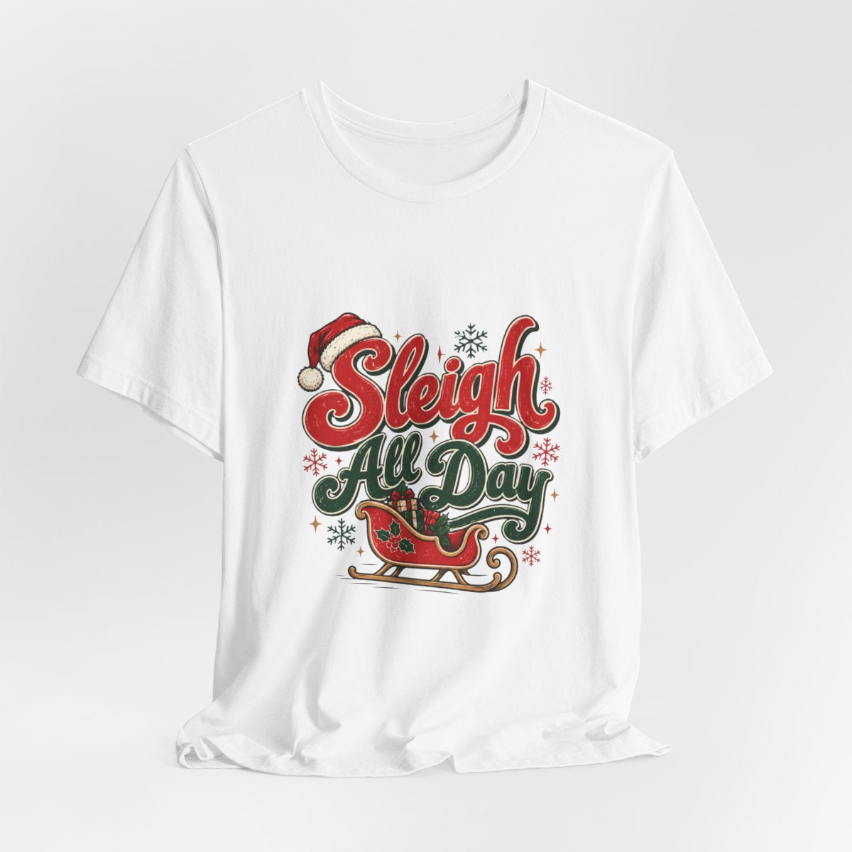 Sleigh All Day holiday sleigh tee | Christmas sleigh graphic t-shirt
