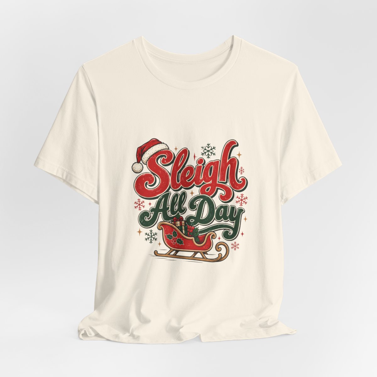Sleigh All Day holiday sleigh tee | Christmas sleigh graphic t-shirt