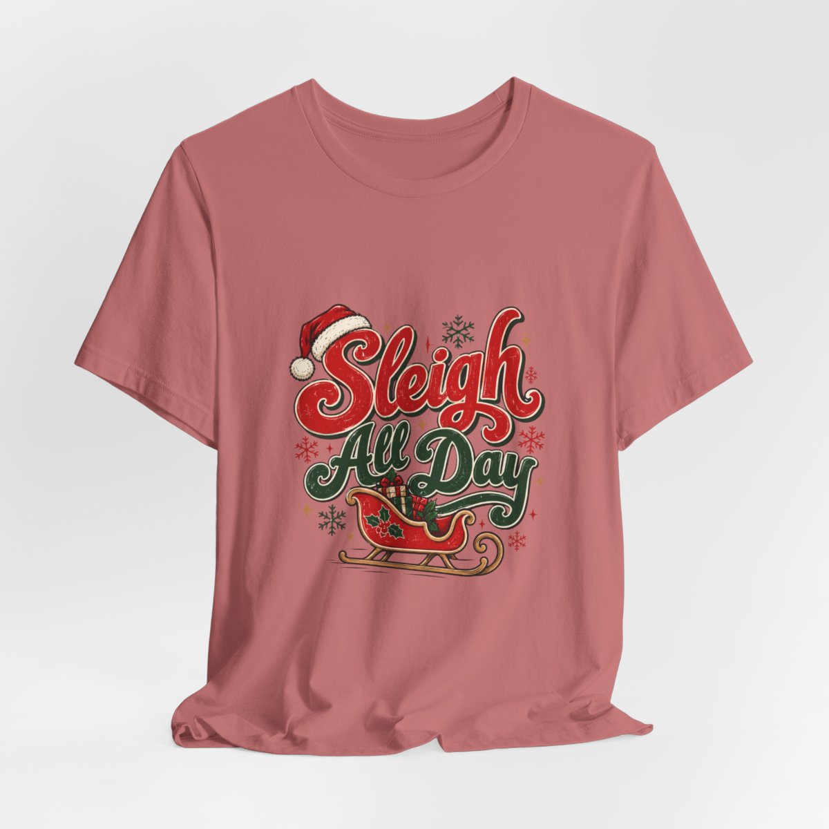 Sleigh All Day holiday sleigh tee | Christmas sleigh graphic t-shirt