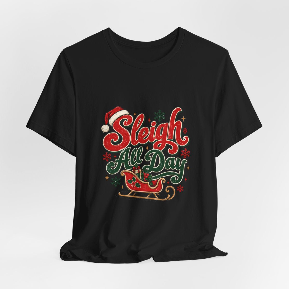 Sleigh All Day holiday sleigh tee | Christmas sleigh graphic t-shirt