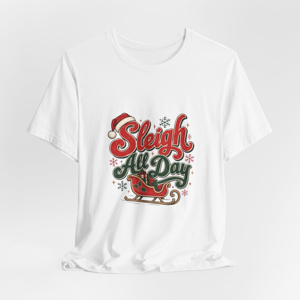 Sleigh All Day tee | Santa Sleigh Christmas graphic T-Shirt, holiday winter design