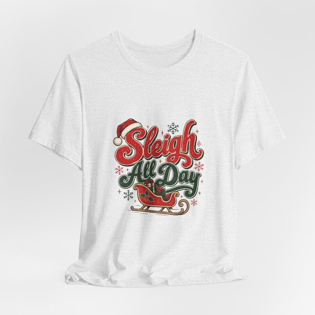 Sleigh All Day tee | Santa Sleigh Christmas graphic T-Shirt, holiday winter design