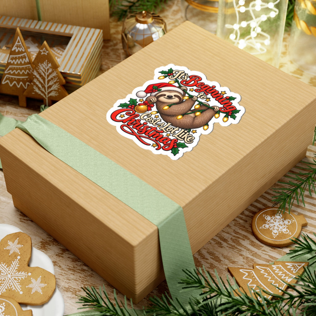 Sloth Wearing Santa Hat It's Beginning to Cost a Lot Like Christmas Sticker | Kiss-Cut Sticker