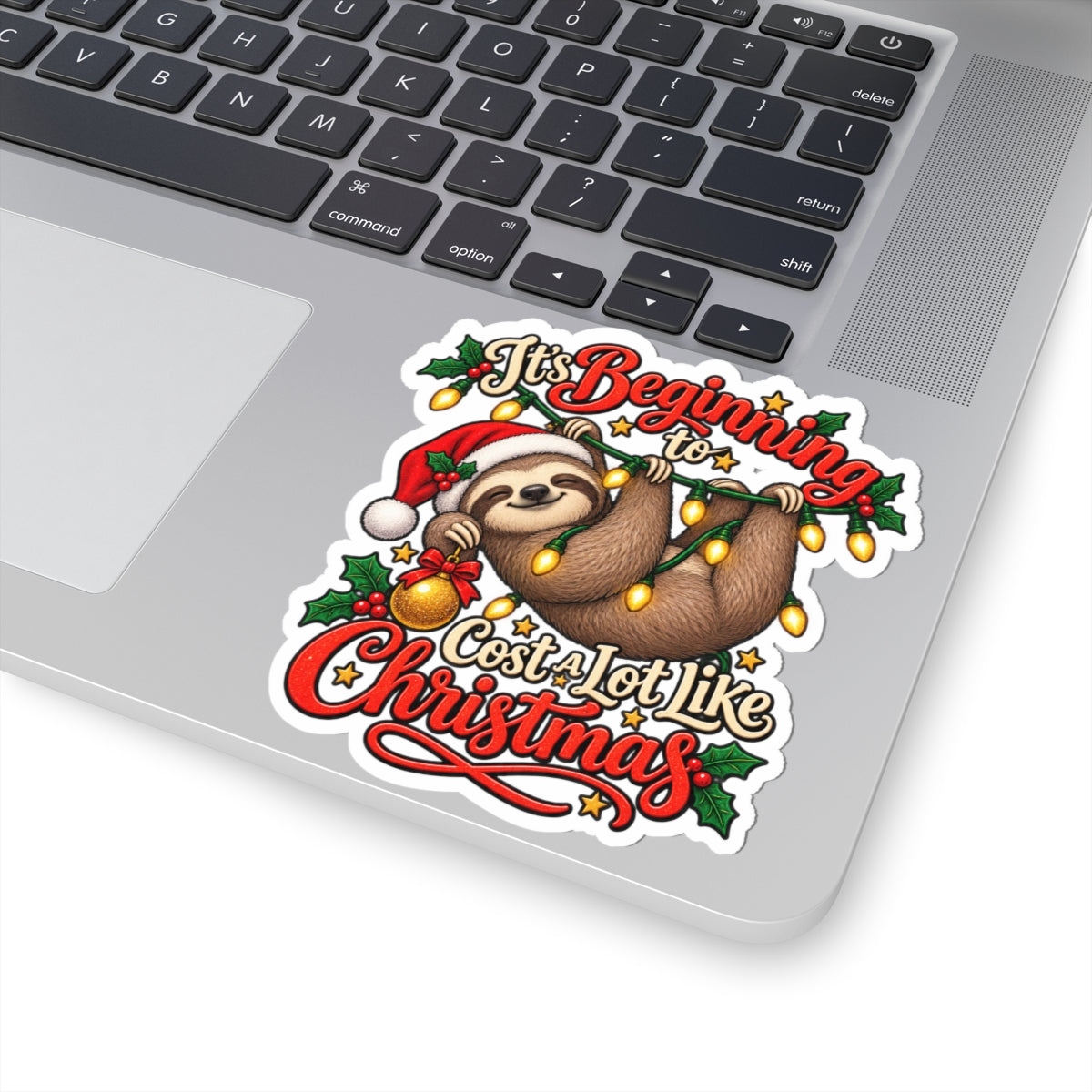 Sloth Wearing Santa Hat It's Beginning to Cost a Lot Like Christmas Sticker | Kiss-Cut Sticker