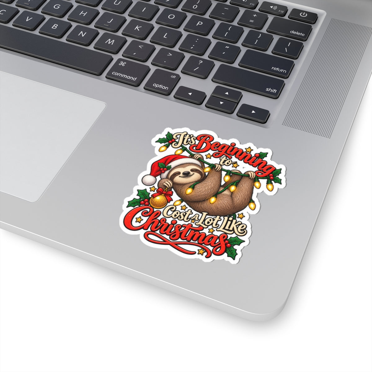Sloth Wearing Santa Hat It's Beginning to Cost a Lot Like Christmas Sticker | Kiss-Cut Sticker