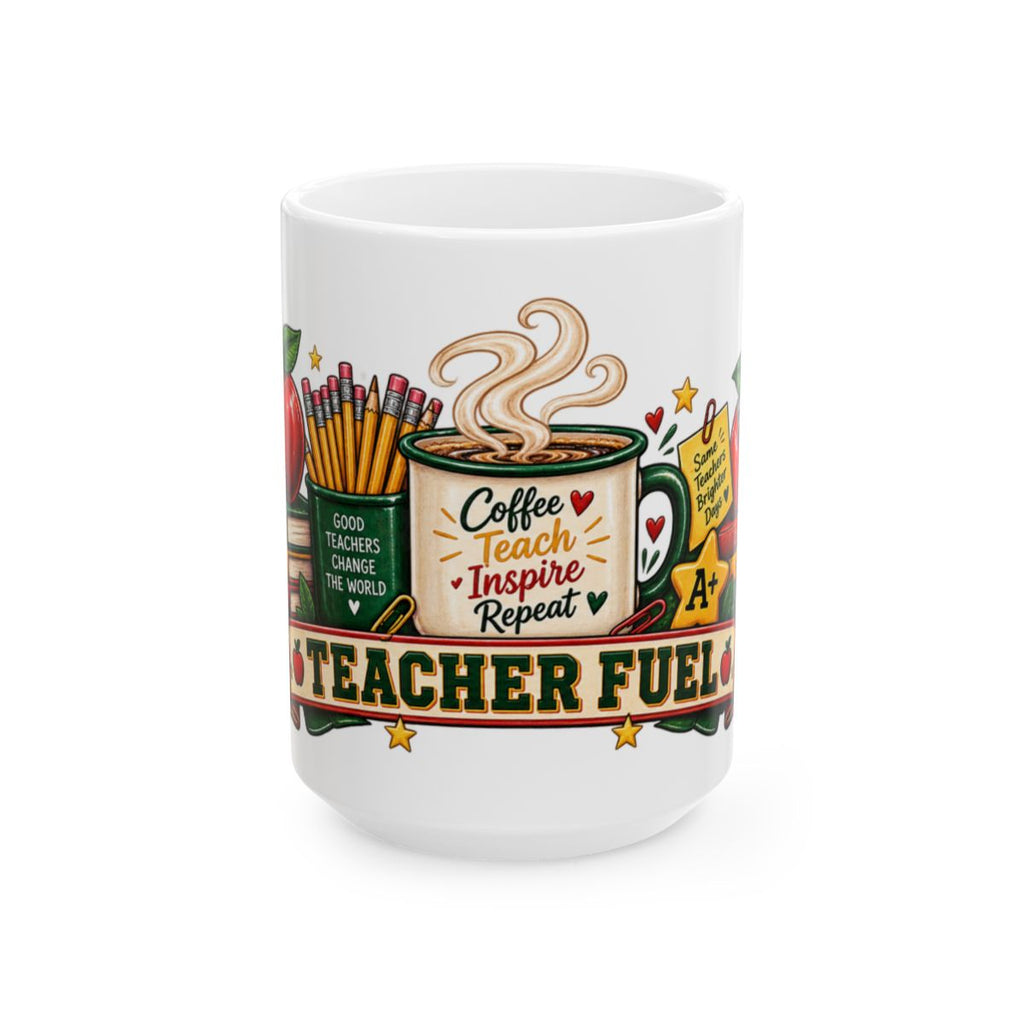 Teacher Fuel Mug | Coffee Teach Inspire Repeat, 11oz 15oz Ceramic