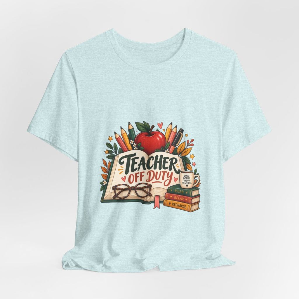 Teacher Off Duty tee | Teacher shirt, apples, books, pencils design