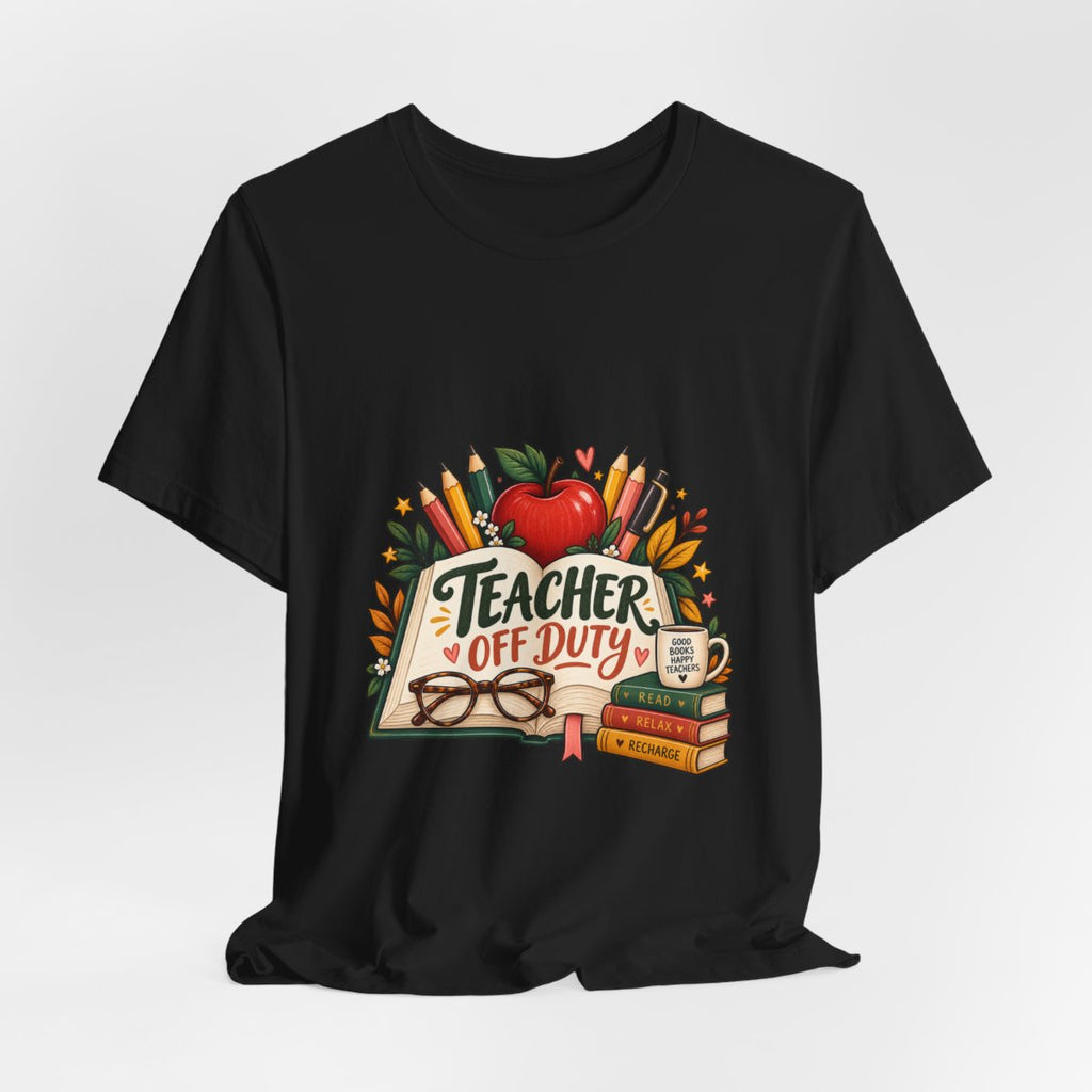 Teacher Off Duty tee | Teacher shirt, apples, books, pencils design